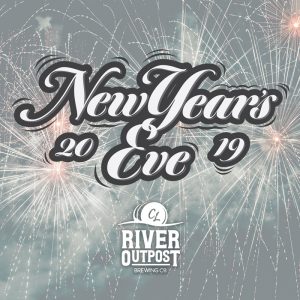 New Year's Eve 2019 at river outpost brewing co.